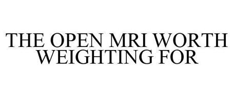 THE OPEN MRI WORTH WEIGHTING FOR