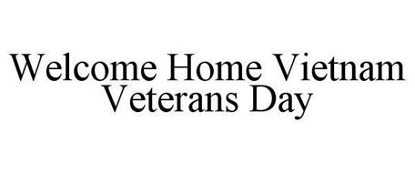 WELCOME HOME VIETNAM VETERANS DAY