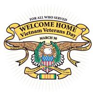 FOR ALL WHO SERVED WELCOME HOME VIETNAM VETERANS DAY MARCH 30 EST. 2000 WORLD WAR 11 AFGHANISTAN VIETNAM WAR KOREAN WAR IRAQ DESERT STORM