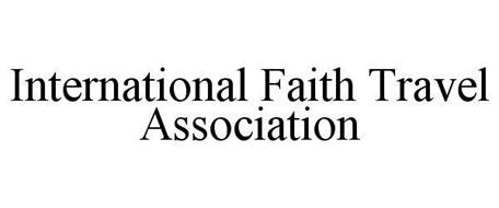 INTERNATIONAL FAITH TRAVEL ASSOCIATION