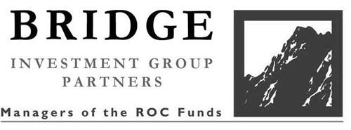 BRIDGE INVESTMENT GROUP PARTNERS MANAGERS OF THE ROC FUNDS