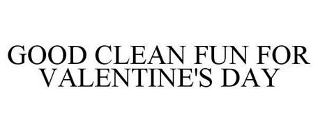 GOOD CLEAN FUN FOR VALENTINE'S DAY