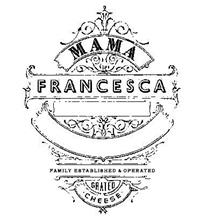 MAMA FRANCESCA FAMILY ESTABLISHED & OPERATED GRATED CHEESE