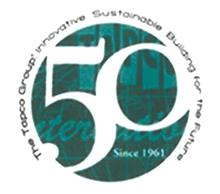 THE TAPCO GROUP INNOVATIVE SUSTAINABLE BUILDING FOR THE FUTURE TAPCO 50 SINCE 1961