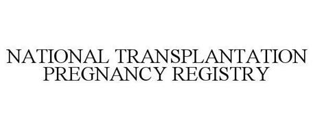NATIONAL TRANSPLANTATION PREGNANCY REGISTRY