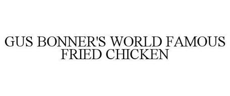 GUS BONNER'S WORLD FAMOUS FRIED CHICKEN
