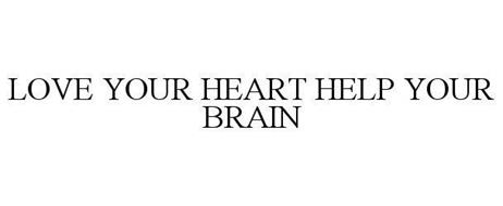 LOVE YOUR HEART HELP YOUR BRAIN