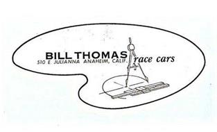 BILL THOMAS RACE CARS 510 E. JULIANNA ANAHEIM, CALIF.