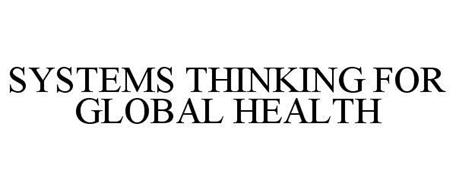 SYSTEMS THINKING FOR GLOBAL HEALTH