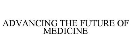 ADVANCING THE FUTURE OF MEDICINE