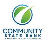 COMMUNITY STATE BANK WHERE TODAY MEETS TOMORROW