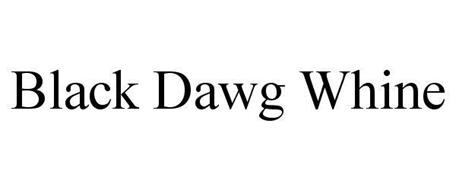 BLACK DAWG WHINE