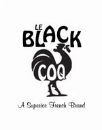 LE BLACK COQ A SUPERIOR FRENCH BRAND