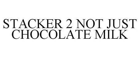 STACKER 2 NOT JUST CHOCOLATE MILK