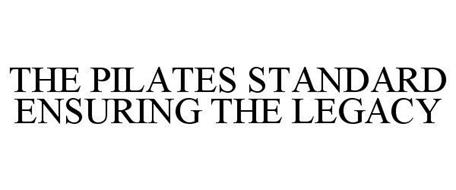 THE PILATES STANDARD ENSURING THE LEGACY