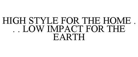 HIGH STYLE FOR THE HOME . . . LOW IMPACT FOR THE EARTH