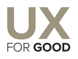 UX FOR GOOD