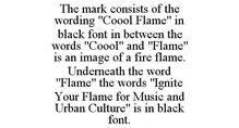 COOOL FLAME "IGNITE YOUR FLAME FOR MUSIC AND URBAN CULTURE"