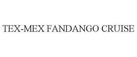 TEX-MEX FANDANGO CRUISE