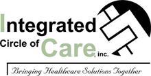 INTEGRATED CIRCLE OF CARE, INC. BRINGING HEALTHCARE SOLUTIONS TOGETHER