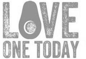 LOVE ONE TODAY