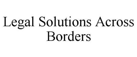 LEGAL SOLUTIONS ACROSS BORDERS