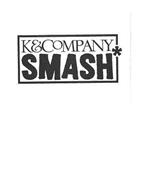 K&COMPANY SMASH