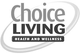 CHOICE LIVING HEALTH AND WELLNESS