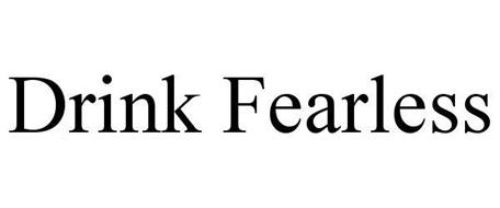 DRINK FEARLESS