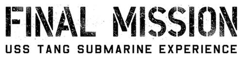FINAL MISSION USS TANG SUBMARINE EXPERIENCE