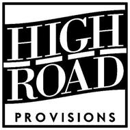 HIGH ROAD PROVISIONS