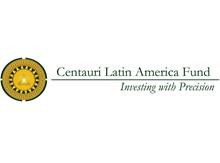 CENTAURI LATIN AMERICA FUND INVESTING WITH PRECISION