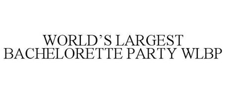 WORLD'S LARGEST BACHELORETTE PARTY WLBP