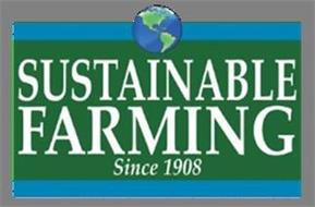 SUSTAINABLE FARMING SINCE 1908
