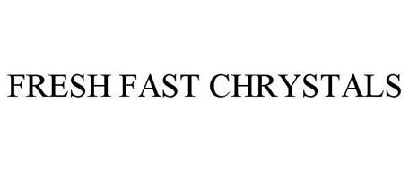 FRESH FAST CHRYSTALS