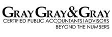 GRAY GRAY & GRAY CERTIFIED PUBLIC ACCOUNTANTS ADVISORS BEYOND THE NUMBERS