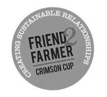FRIEND 2 FARMER CRIMSON CUP CREATING SUSTAINABLE RELATIONSHIPS