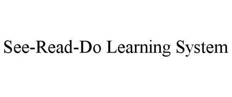 SEE-READ-DO LEARNING SYSTEM