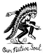 OUR NATIVE SOUL