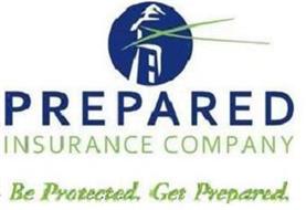 PREPARED INSURANCE COMPANY BE PROTECTED. GET PREPARED.
