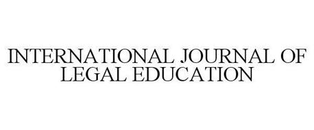 INTERNATIONAL JOURNAL OF LEGAL EDUCATION