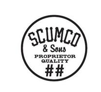 SCUMCO & SONS PROPRIETOR QUALITY ##