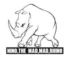 NINO, THE MAD, MAD, RHINO