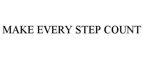 MAKE EVERY STEP COUNT