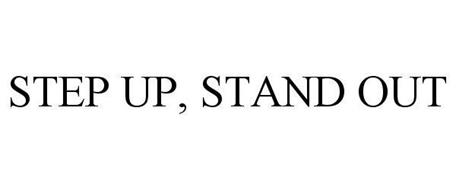STEP UP, STAND OUT