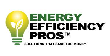 ENERGY EFFICIENCY PROS SOLUTIONS THAT SAVE YOU MONEY