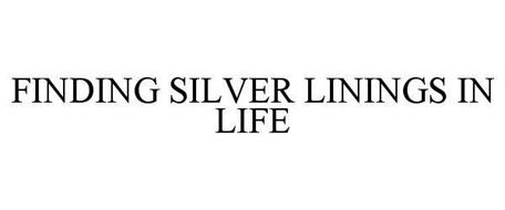 FINDING SILVER LININGS IN LIFE