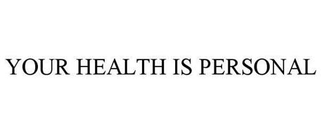 YOUR HEALTH IS PERSONAL