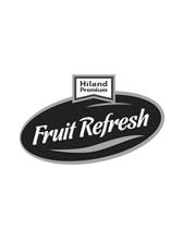 HILAND PREMIUM FRUIT REFRESH