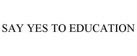 SAY YES TO EDUCATION